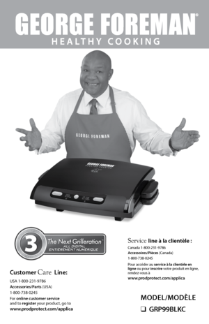 Page 1Model/ModÈle
❑	 GRP99BlKC
Customer Care line:
 
USA 1-800-231-9786
Accessories/Parts (USA) 
1-800-738-0245
For online customer service  
and to register your product, go to 
www.prodprotect.com/applica
Service line à la clientèle :
Canada 1-800-231-9786
Accessoires/Pièces (Canada)
1-800-738-0245
Pour accéder au service à la clientèle en 
ligne ou pour inscrire votre produit en ligne, 
rendez-vous à
www.prodprotect.com/applica 