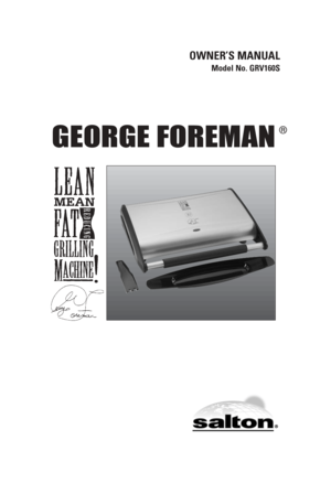 Page 1GEORGE FOREMAN
OWNER’S MANUAL
Model No. GRV160S
®
GR_GRV160S_IB_28-5-05  5/28/05  12:46 PM  Page 1 