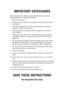 Page 22
IMPORTANT SAFEGUARDS
When using electrical appliances, basic safety precautions should
always be followed, including the following:
1. Read all instructions.
2. Do not touch hot surfaces. Use handles or knobs. Use oven mitts or
pot holders.
3. To protect against electric shock, do not immerse cord, plugs, or
appliance in water or other liquid.
4. Close supervision is necessary when any appliance is used by or
near children.
5. Unplug from outlet when not in use and before cleaning. Allow to
cool before...