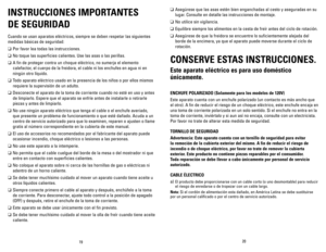 Page 11
2019
INSTRUCCIONES	IMPORTANTES		
DE	SEGURIDAD	
Cuando se usan aparatos eléctricos, siempre se deben respetar las siguientes 
medidas básicas de seguridad:
❑	Por favor lea todas las instrucciones.
❑	No toque las superficies calientes. Use las asas o las perillas. 
❑	A fin de proteger contra un choque eléctrico, no sumerja el elemento 
calefactor, el cuerpo de la freidora, el cable ni los enchufes en agua ni en 
ningún otro líquido.
❑	Todo aparato eléctrico usado en la presencia de los niños o por ellos...