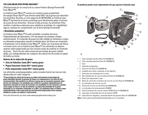 Page 12
2221
El	producto	 puede	variar	ligeramente	 del	que	 aparece	 ilustrado	 aquí.
† 1. Tapa removible del filtro (Pieza Nº GSF026B-01)
† 2. Filtro removible (adentro) (Pieza Nº GSF026B-02)
 3. Tapa
 4. Ventanilla transparente
† 5. Cesta de freír (Pieza Nº GSF026B-03)
 6.  Lengüeta para trabar y destrabar la olla (adentro)
 7.  Interruptor para desenganchar la cesta 
† 8. Olla antiadherente de cocinar (adentro) (Pieza Nº GSF026B-04)
 9. Botón para desprender la tapa
† 10. Botón de control del cronómetro del...