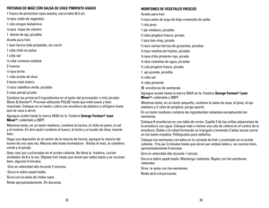 Page 19
3635
WONTONES	DE 	VEGETALES 	FRESCOS
Aceite para freír
¼ taza salsa de soya de bajo contenido de sodio
1 cda jerez
1 ajo mediano, picadito
2 cdas jengibre fresco, picado
1 taza bok choy, picado
½ taza vainas tiernas de guisantes, picadas
¼ taza retoños de frijoles, picados
¼ taza chile pimiento rojo, picado
¼ taza castañas de agua, picadas
½ cda jengibre fresco, picado 
1  ajo grande, picadito
½ cdta sal
¼ cdta pimienta
30  envolturas de wontones
Agregue aceite hasta la marca MAX en la  freidora George...