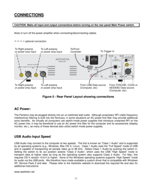 Page 11
CONNECTIONS 
 
 
CAUTION: Make all input and output connections before turning on the rear panel Main Power switch. 
 
 
Mute or turn off the power amplifier when connecting/disconnecting cables. 
 
 
  
Figure 5 - Rear Panel Layout showing connections 
 
 
 
AC Power: 
 
The Pandora may be plugged directly into an un-switched  wall outlet.  Although proprietary RFI (radio-frequency 
interference) filtering is built into the Romulus, in some situations an AC power-line filter may provide additional...