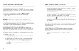 Page 193637
OFFLOADING YOUR CONTENT TO A COMPUTER  
To play back your video and photos on a computer, you must first transfe\
r 
these files to a computer. Transferring also frees up space on your micr\
oSD 
card for new content.
1.  Download and install Quik for desktop from gopro.com/apps.
2.  Connect the camera to your computer using the included   
USB-C cable. 
3.  Power on the camera and follow the on-screen instructions in Quik.
PRO TIP: To offload files to a computer using a card reader (sold...