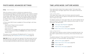 Page 326263
PHOTO MODE: ADVANCED SETTINGS
R AW F O R M AT
When this setting is turned on, all photos are captured with an 
accompanying .jpg image for immediate viewing on your camera or sharing 
with the GoPro app. RAW photos are saved as .gpr files, which are based 
on the Adobe .dng format. These files can be used in Adobe Camera Raw 
(ACR), version 9.7 or later. You can also use Adobe Photoshop Lightroom 
CC (2015.7 release or later) and Adobe Photoshop Lightroom 6 (version 
6.7 or later).
In Photo mode,...