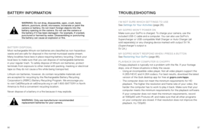 Page 499697
BATTERY INFORMATION
WARNING: Do not drop, disassemble, open, crush, bend,  
deform, puncture, shred, microwave, incinerate or paint the 
camera or battery. Do not insert foreign objects into the 
battery opening on the camera. Do not use the camera or 
the battery if it has been damaged—for example, if cracked, 
punctured or harmed by water. Disassembling or puncturing 
the battery can cause an explosion or fire.
BATTERY DISPOSAL
Most rechargeable lithium-ion batteries are classified as...