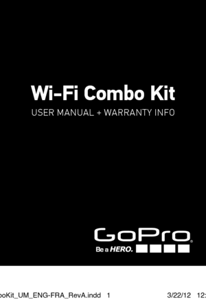 Page 1Wi-Fi Combo Kit
User ManUal + Warranty Info
1_ComboKit_UM_ENG-FRA_RevA.indd   13/22/12   12:53 PM  
