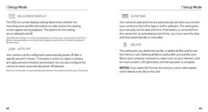 Page 326263
/ Setup Mode
ON-SCREEN DISPLAY
The OSD (on-screen display) setting determines whether the 
recording icons and file information on video and on the viewing   
screen appear during playback. The options for this setting   
are on (default) and off.
Note: When this setting is on and you are playing back content on your camera using an LCD Touch 
BacPac (sold separately), you can tap the touch display to quickly show or hide the recording and   
file information.
AUTO OFF
Your camera can be configured...