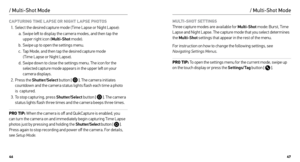 Page 244647
CAPTURING TIME LAPSE OR NIGHT LAPSE PHOTOS
1.  Select the desired capture mode ( Time Lapse or Night Lapse):
a.  Swipe left to display the camera modes, and then tap the 
upper right icon ( Multi-Shot mode).
b.  Swipe up to open the settings menu.
c.  Tap Mode, and then tap the desired capture mode   
( Time Lapse or Night Lapse).
d.  Swipe down to close the settings menu. The icon for the 
selected capture mode appears in the upper left on your 
camera displays.
2.  Press the Shutter/Select  button...
