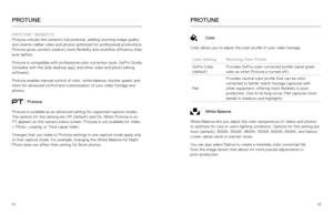 Page 275253
PROTUNE™ BENEFITS 
Protune unlocks the camera’s full potential, yielding stunning image \
quality 
and cinema-caliber video and photos optimized for professional productio\
ns. 
Protune gives content creators more flexibility and workflow efficiency \
than 
ever before.
Protune is compatible with professional color correction tools, GoPro St\
udio 
(included with the Quik desktop app) and other video and photo editing\
 
software).
Protune enables manual control of color, white balance, shutter...
