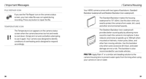 Page 203839
/ Important Messages
FILE REPAIR ICON
If you see the File Repair icon on the camera status 
screen, your last video file was corrupted during 
recording. Press any button to repair the file.
TEMPERATURE ICON
The Temperature icon appears on the camera status 
screen when the camera becomes too hot and needs 
to cool down. Simply let it sit and cool before attempting 
to use it ag ain. Your camera was designed to identif y 
conditions of overheating and is designed to respond 
accordingly.
/ Camera...