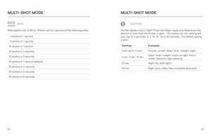 Page 152829
RATE
Rate applies only to Burst. Photos can be captured at the following rates:
3 photos in 1 second
5 photos in 1 second
10 photos in 1 second
10 photos in 2 seconds
10 photos in 3 seconds
30 photos in 1 second (default)
30 photos in 2 seconds
30 photos in 3 seconds
30 photos in 6 seconds
SHUTTER
Shutter applies only to Night Photo and Night Lapse and determines the 
amount of time that the shutter is open.  The options for this setting are 
auto (up to 2 seconds), 2, 5, 10, 15, 20 or 30 seconds....
