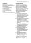 Page 41guarantee/customer serviceelectrolux  41
Luxembourg
Grand-Duché de Luxembourg
ELECTROLUX HOME PRODUCTS
Rue de Bitbourg. 7
L-1273 Luxembourg-Hamm
Consumer services 
Tel.: 00 352 42 431-1 
Fax.: 00 352 42 431-360
E-mail: 
consumer-service.luxembourg@electrolux.lu
European guarantee
This appliance is guaranteed by
Electrolux, in each of the countries
listed in the following page, for the
period specified in the appliance
guarantee or otherwise by law. If you
move from one of these countries to
another of...