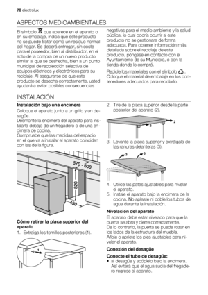 Page 70ASPECTOS MEDIOAMBIENTALES
El símbolo  que aparece en el aparato o
en su embalaje, indica que este producto
no se puede tratar como un residuo normal
del hogar. Se deberá entregar, sin coste
para el poseedor, bien al distribuidor, en el
acto de la compra de un nuevo producto
similar al que se deshecha, bien a un punto
municipal de recolección selectiva de
equipos eléctricos y electrónicos para su
reciclaje. Al asegurarse de que este
producto se desecha correctamente, usted
ayudará a evitar posibles...