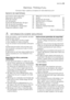 Page 55Electrolux. Thinking of you.
Conozca mejor nuestros conceptos en www.electrolux.com
ÍNDICE DE MATERIAS
Información sobre seguridad   55
Descripción del producto   58
Panel de mandos   58
Uso del aparato   59
Ajuste del descalcificador de agua   59
Uso de sal para lavavajillas   60
Uso de detergente y abrillantador   61
Carga de cubiertos y vajilla   62Selección e inicio de un programa de
lavado  64
Programas de lavado   65
Mantenimiento y limpieza   66
Qué hacer si…   67
Datos técnicos   69
Aspectos...