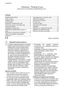 Page 22  electrolux 
 
Electrolux. Thinking of you.  
 
Share more of our thinking at www.electrolux.com 
    
Obsah  
 
Bezpe čnostné pokyny ..........................2 
 
Popis výrobku ....................................3 
 Ovládací panel ...................................4 
 Prvé pouitie ......................................5 
 Nastavenie zmäk čova ča vody .................5 
 Pouívanie soli do umýva čky riadu ...........6 
 Pouívanie leštidla ................................7 
 Kadodenné pouívanie...