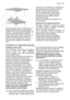 Page 19                        
Zasuňte spotrebi č spä ť po nastavení do vo-
dorovnej polohy pomocou nastavite ľných 
noi čiek. Pri zasúvaní spotrebi ča dbajte, aby 
prívodná vodovodná hadica a odtoková  
hadica neboli zahnuté alebo zma čknuté. Pri 
všetkých operáciách, kde je potrebný prí- 
stup k interným komponentom, musí by ť 
umýva čka riadu odpojená od elektrickej 
siete.
 
electrolux   19 
 
Skontrolujte,  či je spotrebi č po nainštalovaní 
ľ ahko prístupný pre servisného technika v 
prípade, ak by bola...