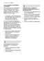 Page 2222electroluxuso diario
Uso de pastillas de detergente
combinadas
Dichos productos son detergentes
que combinan las funciones de
limpieza, aclarado y sal. También
pueden contener otros agentes,
dependiendo de su tipo («3 en 1»,
«4 en 1», «5 en 1» etc.).
1. Compruebe si dichos detergentes
son adecuados para la dureza del
agua que utiliza. Siga las
instrucciones del fabricante.
Ya no es necesaria la recarga del
recipiente de sal ni del distribuidor de
abrillantador. En este caso el
indicador luminoso de...