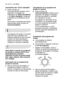 Page 2424electroluxuso diario
Cancelación de un programa de
lavado en marcha
Pulse el botón de
inicio/cancelacióndurante unos 5
segundos. Se apaga el indicador
de inicio/cancelación y destellan
los indicadores de fase.
El programa en ejecución se ha
cancelado y ya es posible elegir
un nuevo programa de lavado o
apagar la máquina.
Si va a seleccionar un nuevo
programa de lavado, compruebe
que hay suficiente detergente en
el distribuidor.
Finalización del programa de
lavado
El lavavajillas se detiene...