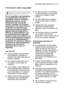 Page 5Información sobre seguridad
información sobre seguridad electrolux  5
Por su seguridad y para garantizar
el funcionamiento correcto del
lavavajillas, antes de instalarlo y
utilizarlo por primera vez lea
atentamente este manual del
usuario, incluidos los consejos y
advertencias. Para evitar errores y
accidentes, es importante que
todas las personas que utilicen el
aparato estén perfectamente al
tanto de su funcionamiento y de
las características de seguridad.
Conserve estas instrucciones y no
olvide...