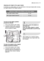 Page 21daily use electrolux  21
Adjusting the height of the upper basket 
If washing very large plates you can load them in the lower basket after moving
the upper basket to the higher position. 
To move to the higher position
proceed as follows:
1. Pull out the basket until it stops. 
2. Carefully lift both sides upwards
until the mechanism is engaged
and the basket is stable. 
To lower the basket to the original
position proceed as follows:
1. Pull out the basket until it stops. 
2. Carefully lift both sides...