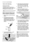 Page 3030electroluxcare and cleaning
Care and cleaning
Cleaning the filters
The filters must be checked and
cleaned from time to time. Dirty filters
will degrade the washing result.
Before cleaning the filters ensure
that the machine is switched off.
1. Open the door, remove the lower
basket.
2. The dishwasher filter system
comprises a coarse filter (A), a
microfilter (B) and a flat filter.
Unlock the filter system using the
handle on the microfilter, and
remove.
3. Turn the handle about 
1/4a turn...