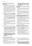 Page 16Selección e inicio del programa con
inicio diferido
1. Después de seleccionar el programa de
lavado, pulse la tecla de inicio diferido
hasta que el visor digital parpadeante
muestre el número de horas que quiere
retrasar el inicio. El inicio del programa de
lavado se puede diferir de 1 a 19 horas.
2. Cierre la puerta del lavavajillas, la cuenta
atrás se iniciará automáticamente. El nú-
mero del indicador deja de parpadear y
muestra una luz estática.
El indicador luminoso de programa en
marcha se apaga...