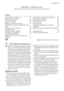 Page 27Electrolux. Thinking of you.
Saiba mais sobre a nossa filosofia em www.electrolux.com
Índice
Informações de segurança    27
Descrição do produto    29
Painel de controlo    30
Primeira utilização    32
Regular o amaciador da água    32
Utilização do sal para máquinas de lavar
loiça    33
Utilização do abrilhantador    34
Utilização diária    35
Carregar pratos e talheres    36
Utilização do detergente    40
Função Multi-pastilhas    41
Seleccionar e iniciar um programa de
lavagem    41Descarregar a...