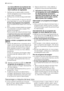 Page 42ra o início diferido só acontecem de-
pois de fechar a porta. Até aí, é pos-
sível modificar as regulações
1. Verifique se os cestos estão correcta-
mente carregados e se os braços asper-
sores rodam livremente.
2. Verifique se a torneira da água está aber-
ta.
3. Prima a tecla On/Off. A máquina de lavar
loiça deve estar no modo de regulação.
O visor de progresso do programa
está completamente aceso com uma luz
azul.
4. Prima a tecla correspondente ao progra-
ma pretendido (consulte a tabela Pro-
gramas...