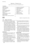 Page 2Electrolux. Thinking of you.
Share more of our thinking at www.electrolux.com
Contents
Safety information    2
Product description    3
Control panel    4
First use    5
Setting the water softener    6
Use of dishwasher salt    7
Use of rinse aid    7
Daily use    8
Loading cutlery and dishes    9
Use of detergent    13
Multitab function    14
Select and start a washing programme
 14Unloading the dishwasher    16
Washing programmes    16
Care and cleaning    17
What to do if…    18
Technical data    20...