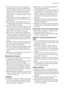 Page 3• Coloque as facas e todas as peças com
pontas afiadas no cesto dos talheres com
a ponta virada para baixo. Caso contrário,
coloque-as numa posição horizontal no
cesto superior ou no cesto para facas.
(Nem todos os modelos possuem o cesto
para facas.)
• Utilize apenas produtos específicos para
máquinas de lavar loiça (detergente, sal,
abrilhantador).
• Os tipos de sal não específicos para má-
quinas de lavar loiça podem causar danos
no descalcificador de água.
• Encha a máquina com sal antes de iniciar...