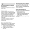 Page 29 
 
 
Nu încercaţi NICIODATĂ să îndepărtaţi 
pulverizatoarele. 
Dacă resturile de mizerie a blocat orificiile din 
pulverizatoare, îndepărtaţi-le cu un beţişor 
pentru cocteil. 
 
 
Curăţare externă 
Curăţaţi suprafeţele externe ale maşinii şi 
panoul de comandă cu o cârpă moale umedă. 
Dacă este necesar, utilizaţi detergenţi neutrii. 
Nu folosiţi produse abrazive, bureţi de sârmă 
sau solvenţi (acetonă, tricloretilenă, etc.). 
Asiguraţi-vă că garniturile din jurul uşii, 
sertarul de detergent şi...