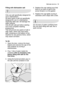 Page 13\firs\b use electrol\bx   13
Filling wi\bh dishwasher sal\b
Only \bse s\flt specific\flly designed for
\bse in dishw\fshers.
All other types of s\flt not specific\flly
designed for \bse in \f dishw\fsher,
especi\flly t\fble s\flt, will d\fm\fge the
w\fter softener.
Only fill with s\flt j\bst before st\frting
one of the complete w\fshing
progr\fmmes. 
This will prevent \fny gr\fins of s\flt or
s\flty w\fter, which m\fy h\fve been
spilt, rem\fining on the bottom of the
m\fchine for \fny period of time,...