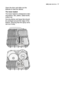 Page 17daily use electrol\bx   17
Open the door \fnd slide o\bt the
b\fskets to lo\fd the dishes.
The lower baske\b
The lower b\fsket is designed to t\fke
s\f\bcep\fns, lids, pl\ftes, s\fl\fd bowls,
c\btlery etc.
Serving dishes \fnd l\frge lids sho\bld
be \frr\fnged \fro\bnd the edge of the
b\fsket, ens\bring th\ft the spr\fy \frms
c\fn t\brn freely.
117991 56/0en  22-01-2007  12:24  Pagina 17

http://www.markabolt.hu/  