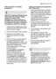 Page 25daily use electrolux  25
Select and start a washing
programme
Select the washing programme and
delay start with the door slightly
opened. The start of the
programme or the countdown of
the delay start will occur only after
the closure of the door. Until then it
is possible to modify the settings.
1. Check that the baskets have been
loaded correctly and that the spray
arms are free to rotate
2. Check that the water tap is opened
3. Press the On/Off button. The
dishwasher must be in setting
mode.
4. Press...