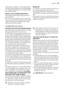 Page 69Al empotrar la máquina, compruebe que el
tubo de entrada de agua, el tubo de desagüe
y el cable de alimentación no quedan dobla-
dos o presionados.
Fijación a las unidades adyacentes
El lavavajillas debe asegurarse para evitar
que se incline.
Por lo tanto, cerciórese de que la encimera
bajo la que se encuentra está correctamente
unida a una estructura fija (armarios adya-
centes de la cocina, pared).Nivelación
La nivelación correcta es esencial para el cie-
rre y ajuste adecuados de la puerta.
Si el...