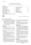 Page 2Electrolux. Thinking of you.
Share more of our thinking at www.electrolux.com
Contents
Safety information    2
Product description    3
Control panel    4
Use of the appliance    5
Setting the water softener    5
Use of dishwasher salt    6
Use of rinse aid    7
Loading cutlery and dishes    8
Use of detergent    10
Setting and starting a washing programme
 11Washing programmes    12
Care and cleaning    13
What to do if…    14
Technical data    15
Installation    15
Water connection    16
Electrical...