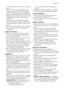 Page 3or make a hole in the bottom of the appli-
ance.
• Do not fill the rinse aid dispenser with
other products than the rinse aid, (dish-
washer cleaning agent, liquid detergent).
This can cause damage to the appliance.
• Make sure that the spray arms can move
freely before you start a washing pro-
gramme.
• The appliance can release hot steam if
you open the door while a washing pro-
gramme operates. There is a risk of skin
burns.
•Do not remove the dishes from the appli-
ance until the washing programme...