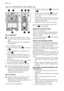 Page 8USE OF DETERGENT AND RINSE AID
20
30MAX1234+-
8
1
23
45
6
7
Use of detergent
To help the environment, do not use
more than the correct quantity of deter-
gent.
Obey the instructions on packaging of
the detergent .
To fill the detergent dispenser:
1.
Press the release button 
2 to open the
lid 
8 .
2. Put the detergent in the detergent dis-
penser 
1 .
3. If the washing programme has a pre-
wash phase, put a small quantity of de-
tergent on the inner side of the appli-
ance door.
4. If you use detergent...