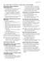 Page 11SETTING AND STARTING A WASHING PROGRAMME
Starting the washing programme
without delay start
1. Activate the appliance. Make sure that
the appliance is in setting mode.
2. Set the washing programme.
• The number related to the washing
programme flashes in the display.
3. If necessary, set the energy saver func-
tion.
4. Close the appliance door, the washing
programme starts automatically.
Starting the washing programme with
delay start
1. Activate the appliance.
2. Make sure that the appliance is in set-...