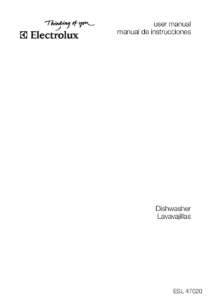 Page 1user manual
manual de instrucciones
Dishwasher
Lavavajillas
ESL 47020
 