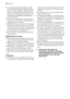 Page 26• Los detergentes del lavavajillas pueden
provocar quemaduras de origen químico
en ojos, boca y garganta. ¡Pueden repre-
sentar un riesgo para la vida! Cumpla las
instrucciones de seguridad respecto al de-
tergente para lavavajillas suministradas
por el fabricante.
• El agua del lavavajillas no es apta para el
consumo humano. Podría haber restos de
detergente en la máquina.
• Cerciórese de que la puerta del lavavajillas
esté siempre cerrada cuando no se reali-
cen operaciones de carga o descarga. De
ese...