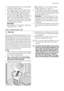 Page 71. Press the On/Off button. The dishwasher
must be in setting mode.
2. Simultaneously press and hold function
buttons B and C , until the lights of func-
tion buttons A , B and C start flashing.
3. Press function button A , the lights of
function buttons B and C go off while the
light of function button A continues to
flash. The current level shows on the dig-
ital display and a sequence of intermittent
audible signals are heard.
Examples:
 displayed, 5 intermittent audible sig-
nals, pause, etc. = level...