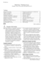 Page 2Electrolux. Thinking of you.
Daugiau mūsų minčių rasite www.electrolux.com
Turinys
Saugos informacija  ................................. 2
Gaminio aprašymas  ................................ 3
Valdymo skydelis  .................................... 3
Naudojantis pirmąkart  ............................. 5
Vandens minkštintuvo nustatymas  .......... 5
Indų plovimo druskos naudojimas  ........... 6
Skaliklio pripildymas  ................................ 7
Kasdienis naudojimas  ................................