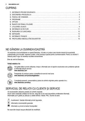 Page 2CUPRINS
1.INFORMAŢII PRIVIND SIGURANŢA . . . . . . . . . . . . . . . . . . . . . . . . . . . . . . . . . . . . . . . . . . . . . . . . . . . . .  3
2.DESCRIEREA PRODUSULUI . . . . . . . . . . . . . . . . . . . . . . . . . . . . . . . . . . . . . . . . . . . . . . . . . . . . . . . . . .  4
3.PANOUL DE COMANDĂ . . . . . . . . . . . . . . . . . . . . . . . . . . . . . . . . . . . . . . . . . . . . . . . . . . . . . . . . . . . . . .  5
4.PROGRAME . . . . . . . . . . . . . . . . . . . . . . . . . . . . . ....