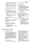 Page 112.Apăsaţi butonul de pornit/oprit pentru a porni
aparatul. Aparatul trebuie să fie în modul de
setare.
3.Ţineţi apăsat constant butonul pentru progra‐
me până când se aprinde indicatorul progra‐
mului dorit.
4.Închideţi uşa aparatului. Programul începe.
Pornirea unui program cu întârziere
1.Setaţi programul.
2.Apăsaţi butonul de întârziere pentru a întâr‐
zia începerea programului cu până la 3 ore.
Indicatorul de pornire cu întârziere se aprin‐
de.
3.Închideţi uşa aparatului. Începe numărătoa‐
rea...