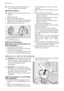 Page 44Sie müssen den Wasserenthärter ma-
nuell und elektronisch einstellen.
Manuelle Einstellung
Werkseitig ist das Gerät auf Stufe 2 ein-
gestellt.
1. Öffnen Sie die Tür.
2. Entfernen Sie den Unterkorb.
3. Drehen Sie die Härtebereichsanzeige auf
Härtestufe 1 oder 2 (siehe die Tabelle).
4. Setzen Sie den Unterkorb ein.
5. Schließen Sie die Tür.
Elektronische Einstellung
Werkseitig ist der Wasserenthärter auf
Stufe 5 eingestellt.
1. Schalten Sie das Gerät ein.
2. Achten Sie darauf, dass sich das Gerät
im...