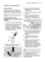 Page 31limpeza e manutenção electrolux  31
Limpar os filtros
Os filtros devem ser verificados e
limpos regularmente. Os filtros sujos
prejudicam os resultados da lavagem.
Antes de limpar os filtros,
certifique-se de que a máquina está
desligada.
1. Abra a porta, retire o cesto inferior.
2. O sistema de filtragem da máquina
de lavar loiça inclui um filtro
grosso (A), um microfiltro (B) e um
filtro plano. Desaperte o sistema
de filtragem utilizando o manípulo
do microfiltro e retire-o.
3. Rode o manípulo cerca de...