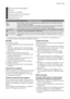 Page 371Botón de encendido/apagado
2Pantalla
3Tecla de inicio diferido
4Teclas de selección de programa
5Indicadores luminosos
6Teclas de función
Indicadores luminosos
Sal 1)Se enciende cuando es necesario llenar el depósito de sal. Consulte la sección
Uso de sal para lavavajillas.
Después de llenar el depósito, el indicador de sal puede permanecer encendido
durante unas horas. Esto no afecta al funcionamiento del aparato.
Abrillantador 1)Se enciende cuando es necesario llenar el dosificador del abrillantador....