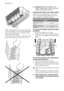 Page 12Refer to the figures for a correct positioning
of the soft spikes. For more loading flexibility,
they can be positioned on the left or right-
hand side of the basket.
Once positioned correctly, press them down
firmly and make sure they do not move.
Caution! BEFORE CLOSING THE
DOOR, MAKE SURE THAT THE SPRAY
ARMS CAN ROTATE FREELY.
Adjusting the height of the upper basket
If washing very large plates you can load
them in the lower basket after moving the
upper basket to the higher position.
Maximum height...